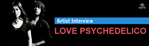LOVE PSYCHEDELICO インタビュー Page1