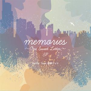 Ruffn' feat. 荘野ジュリ/ memories ～One Sweet Letter～ EP